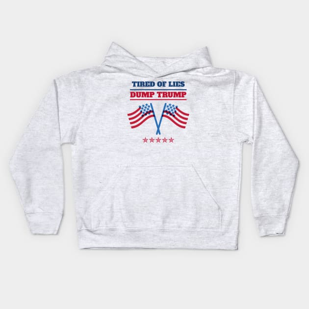 Tired of Lies Dump Trump Kids Hoodie by Fantastic Store